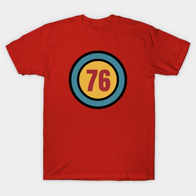 The Number 76 - seventy six - seventy sixth - 76th T-Shirt by Siren Seventy One